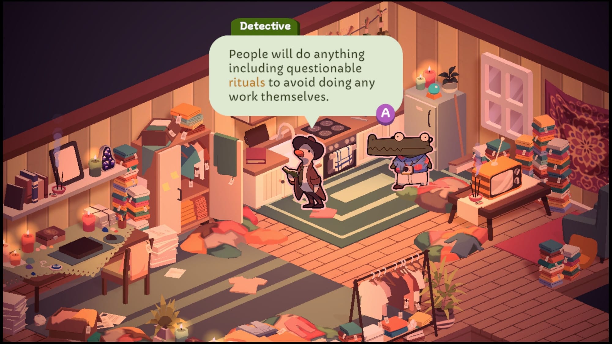 Duck Detective in a messy room saying, "People will do anything including questionable rituals to avoid doing any work themselves."