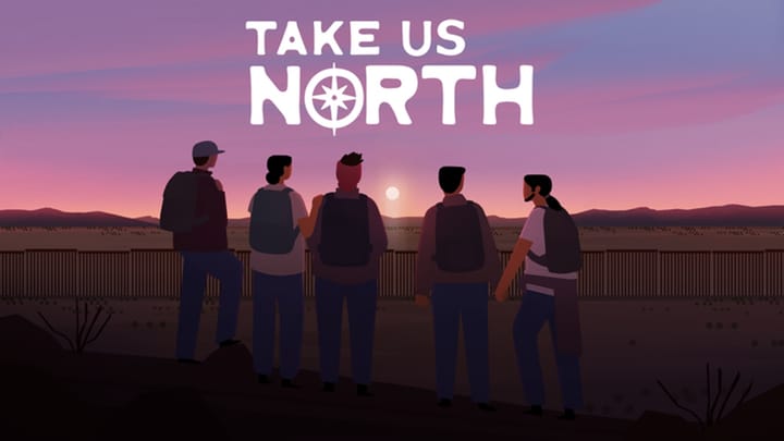 Take Us North Is a Narrative Adventure Based on Real-Life Migrant Experiences